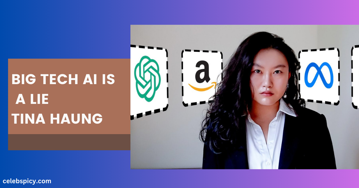 Big Tech Ai is a Lie Tina Haung